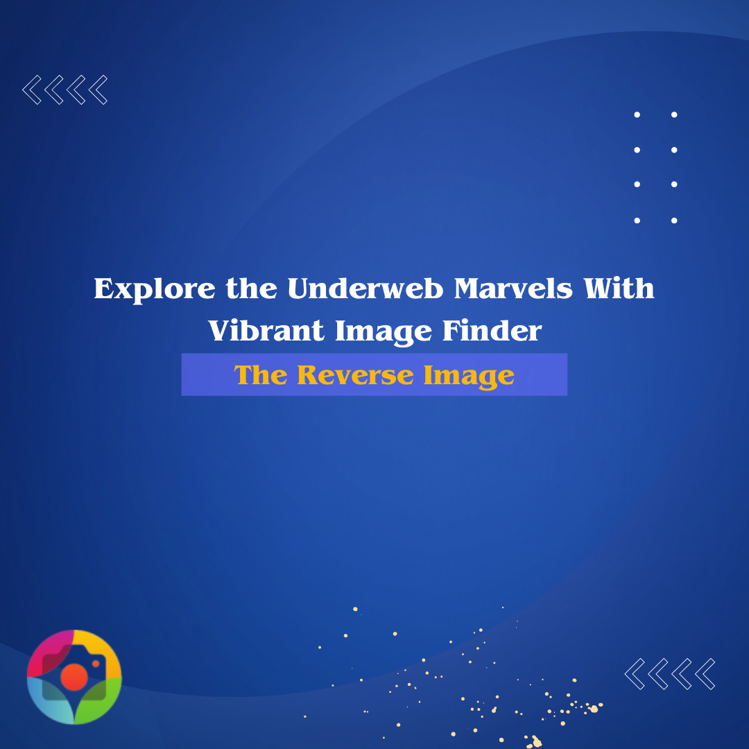 Image Finder Explore the Best Image Marvels With Vibrant Tool