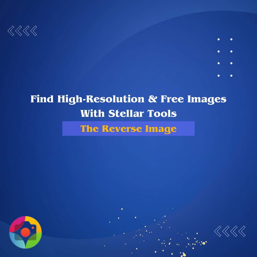 The Reverse Image Find High-Resolution & Free Images With Stellar Tools